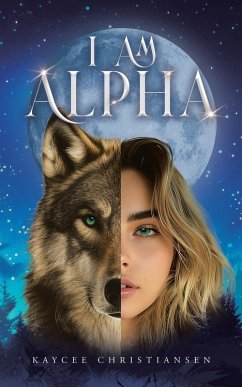 I am Alpha - Christiansen, Kaycee