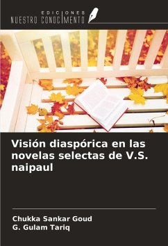 Visión diaspórica en las novelas selectas de V.S. naipaul - Sankar Goud, Chukka; Gulam Tariq, G.