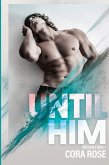 Until Him Until Him