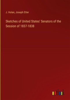 Cover Sketches of United States' Senators of the Session of 1837-1838