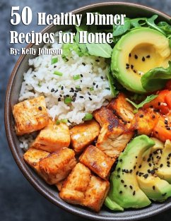 50 Healthy Dinner Recipes for Home - Johnson, Kelly