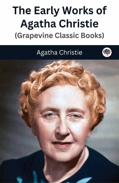 The Early Works of Agatha Christie (Grapevine Classic Books) - Christie, Agatha