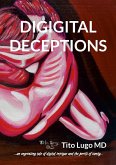 Digital Deceptions Digital Deceptions