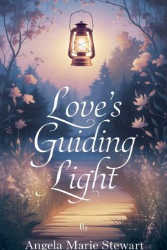 Love's Guiding Light - Angela Marie Stewart