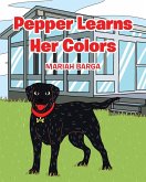 Pepper Learns Her Colors Pepper Learns Her Colors