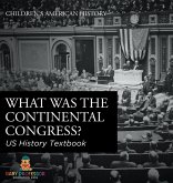 What was the Continental Congress? US History Textbook   Children's American History