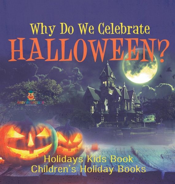 Why Do We Celebrate Halloween? Holidays Kids Book Children's Holiday Books Why Do We Celebrate Halloween? Holidays Kids Book Children's Holiday Books