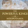 The Powerful Kings of Mesopotamia -... - Bild 1