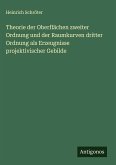 Theorie der Oberflächen zweiter Ordnung und der Raumkurven dritter Ordnung als Erzeugnisse projektivischer Gebilde