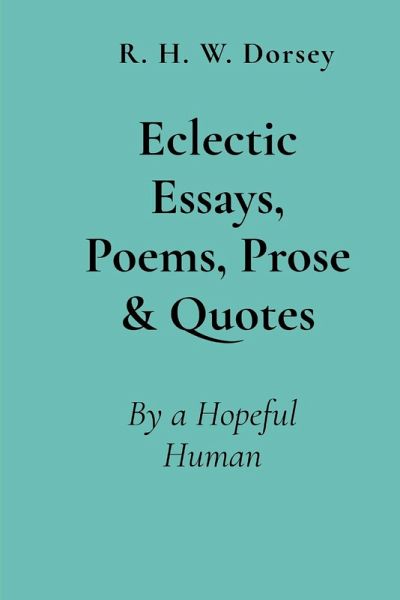 Eclectic Essays, Poems, Prose & Quotes