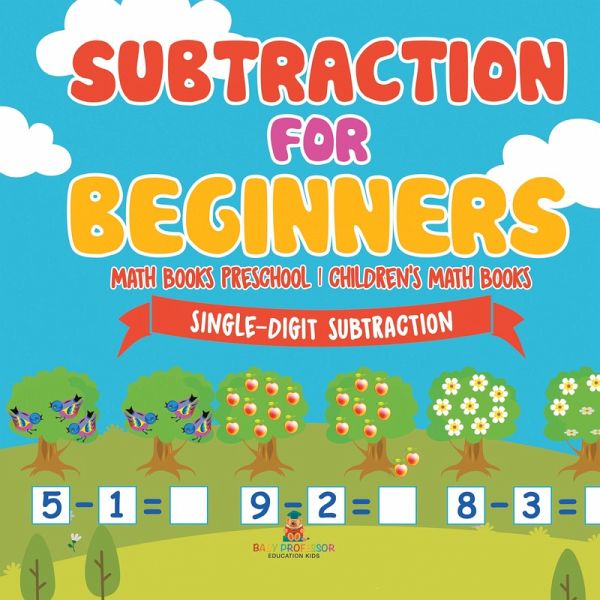 Subtraction for Beginners - Single-Digit Subtraction - Math Books Preschool   Children's Math Books