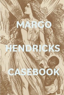 Margo Hendricks Casebook - Hendricks, Margo