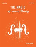 The Magic of Music Theory Primer - Cello The Magic of Music Theory Primer - Cello