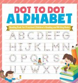 Dot to Dot Alphabet - Reading Book for Preschool   Children's Reading and Writing Books