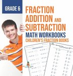 Fraction Addition and Subtraction - Math Workbooks Grade 6   Children's Fraction Books