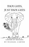 Thoughts, Just Thoughts Thoughts, Just Thoughts