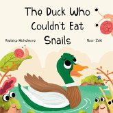 The Duck Who Couldn't Eat Snails The Duck Who Couldn't Eat Snails