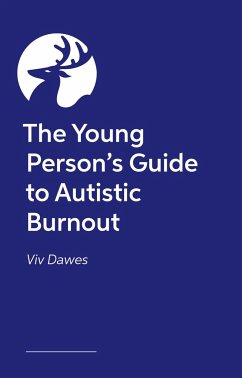 The Young Person's Guide to Autistic Burnout - Dawes, Viv