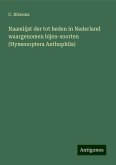 Naamlijst der tot heden in Nederland waargenomen bijen-soorten (Hymenoptera Anthophila)