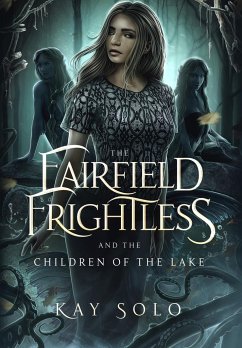 The Fairfield Frightless and the Children of the Lake - Solo, Kay