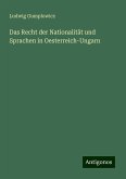 Das Recht der Nationalität und Sprachen in Oesterreich-Ungarn