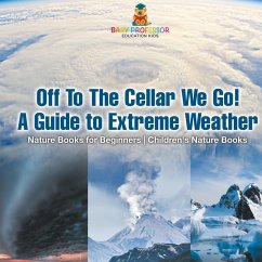 Cover Off To The Cellar We Go! A Guide to Extreme Weather - Nature Books for Beginners   Children's Nature Books