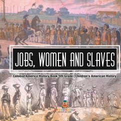 Cover Jobs, Women and Slaves - Colonial America History Book 5th Grade   Children's American History
