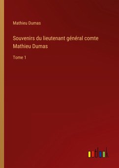 Souvenirs du lieutenant général comte Mathieu Dumas