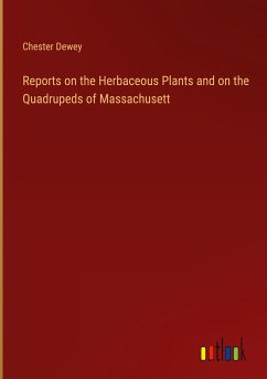 Reports on the Herbaceous Plants and on the Quadrupeds of Massachusett