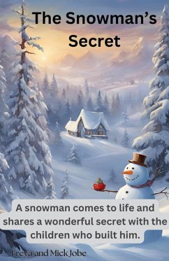 The Snowman's Secrets - Jobe, Freya And Mick The Snowman's Secrets - Jobe, Freya And Mick
