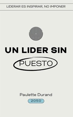 Un Lider sin Puesto - Durand, Paulette