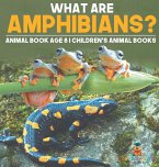 What are Amphibians? Animal Book Age 8   Children's Animal Books