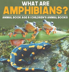 What are Amphibians? Animal Book Age 8   Children's Animal Books - Baby