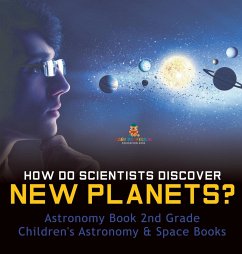 How Do Scientists Discover New Planets? Astronomy Book 2nd Grade   Children's Astronomy & Space Books - Baby