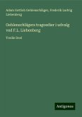 Oehlenschlägers tragoedier i udvalg ved F.L. Liebenberg