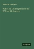 Studien zur Literaturgeschichte des XVIII ten Jahrhunderts