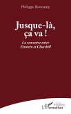 Jusque-là, ça va ! Jusque-là, ça va !