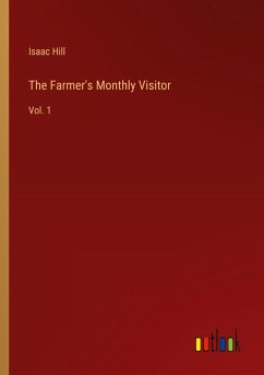 The Farmer's Monthly Visitor - Hill, Isaac