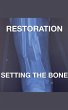 Restoration - Setting The Bone - Bild 1