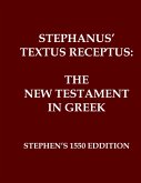 Stephanus' Textus Receptus of 1550 Stephanus' Textus Receptus of 1550