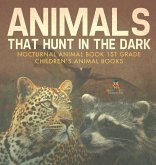 Animals That Hunt In The Dark - Nocturnal Animal Book 1st Grade Children's Animal Books Animals That Hunt In The Dark - Nocturnal Animal Book 1st Grade Children's Animal Books