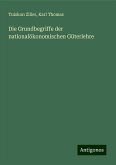 Die Grundbegriffe der nationalökonomischen Güterlehre