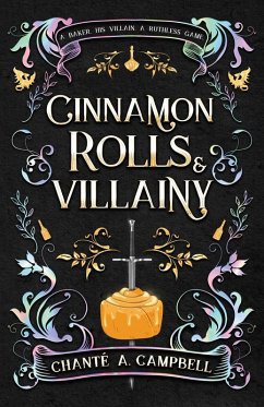 Cinnamon Rolls and Villainy - Campbell, Chanté A.