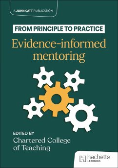 From principle to practice: Evidence-informed mentoring - The Chartered College of Teaching From principle to practice: Evidence-informed mentoring - The Chartered College of Teaching