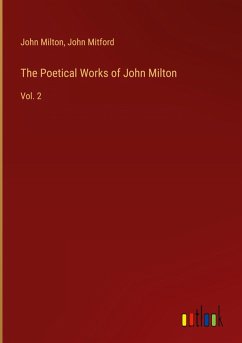 The Poetical Works of John Milton - Milton, John; Mitford, John