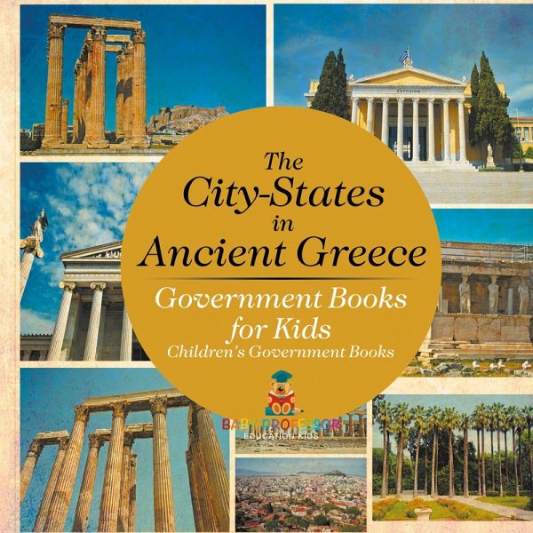 The City-States in Ancient Greece - Government Books for Kids   Children's Government Books