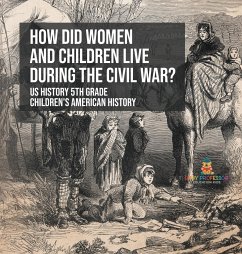 How Did Women and Children Live during the Civil War? US History 5th Grade   Children's American History - Baby