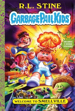 Welcome to Smellville (Garbage Pail Kids Book 1) - Stine, R. L.