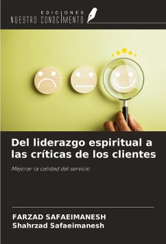 Del liderazgo espiritual a las críticas de los clientes - Safaeimanesh, Farzad; Safaeimanesh, Shahrzad