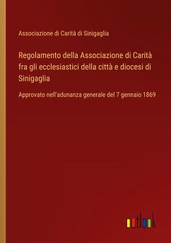 Regolamento della Associazione di Carità fra gli ecclesiastici della città e diocesi di Sinigaglia